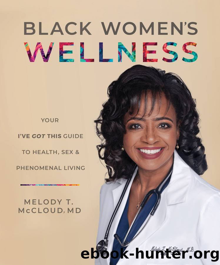Black Women's Wellness: Your "I've Got This!" Guide to Health, Sex, and Phenomenal Living by Melody T. McCloud