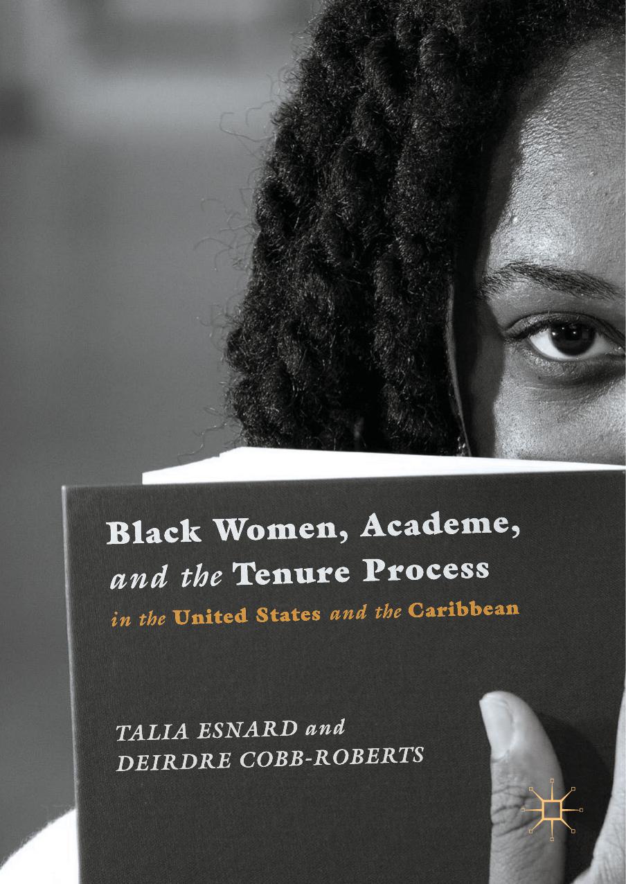 Black Women, Academe, and the Tenure Process in the United States and the Caribbean by Talia Esnard Deirdre Cobb-Roberts