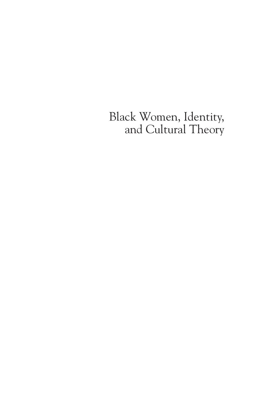 Black Women, Identity, and Cultural Theory: (un)becoming the Subject by Kevin Everod Quashie