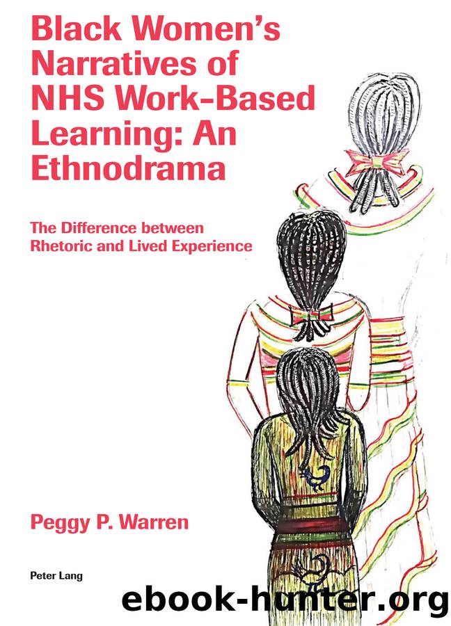 Black Womenâs Narratives of NHS Work-Based Learning: An Ethnodrama by Warren Peggy P