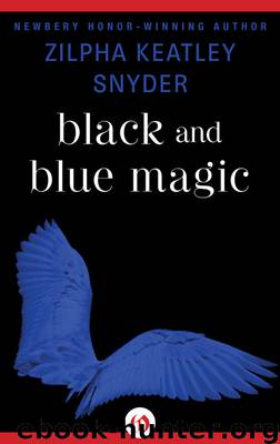 Black and Blue Magic by Zilpha Keatley Snyder