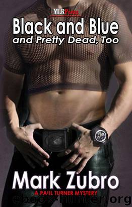 Black and Blue and Pretty Dead, Too by Mark Zubro