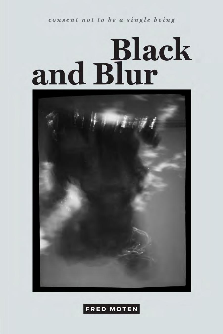 Black and Blur (consent not to be a single being) by Fred Moten