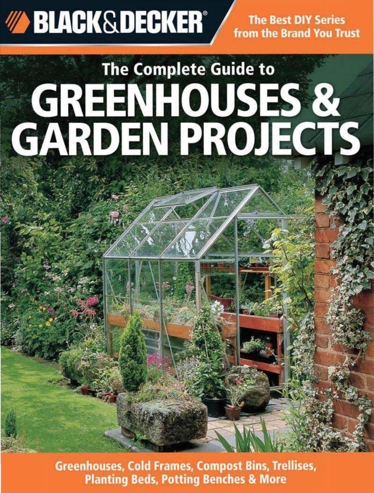 Black and Decker by The Complete Guide to Greenhouses & Garden Projects (2011)