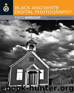 Black and White Digital Photography Photo Workshop by Bucher Chris; Bucher Chris;