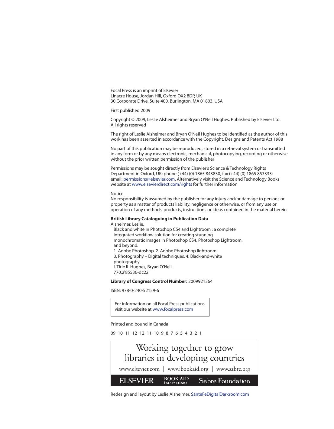 Black and White in Photoshop CS4 and Photoshop Lightroom. A complete integrated workflow solution for creating stunning monochromatic images in Photoshop CS4, Photoshop Lightroom, and beyond by Leslie Alsheimer and Bryan O'Neil Hughes (Auth.)