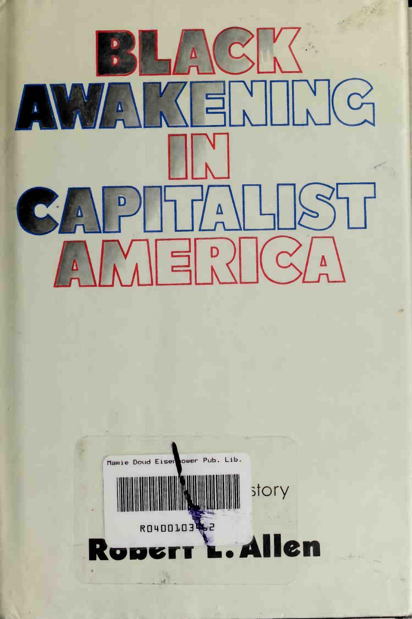 Black awakening in capitalist America an analytic history by Robert L. Allen