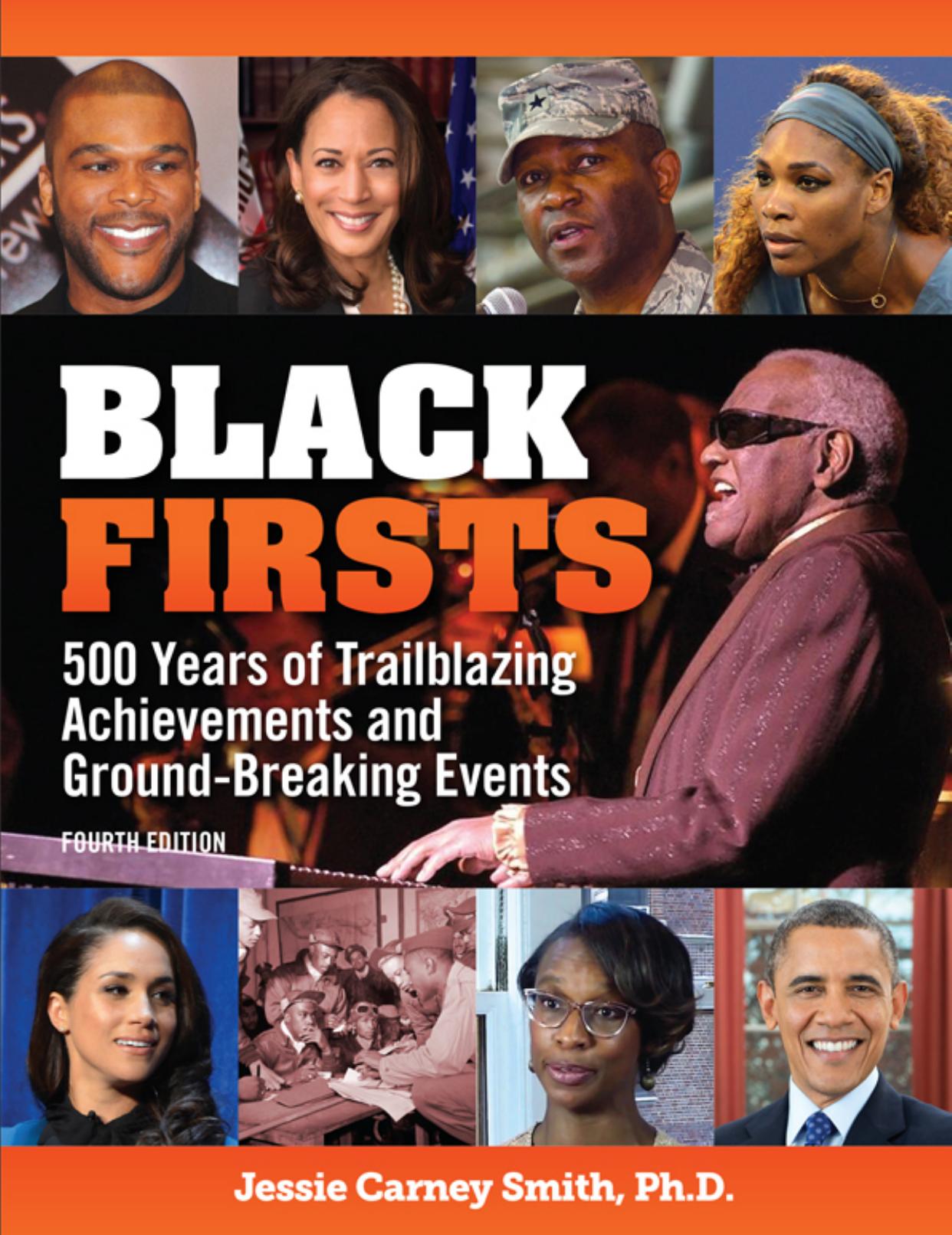 Black firsts : 500 years of trailblazing achievements and ground-breaking events by Jessie Carney Smith