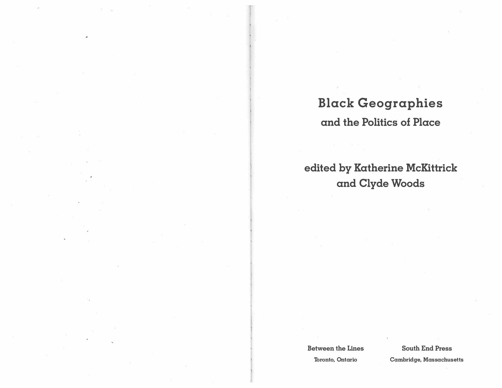 Black geographies and the politics of place by Katherine McKittrick and Clyde Woods (eds.)