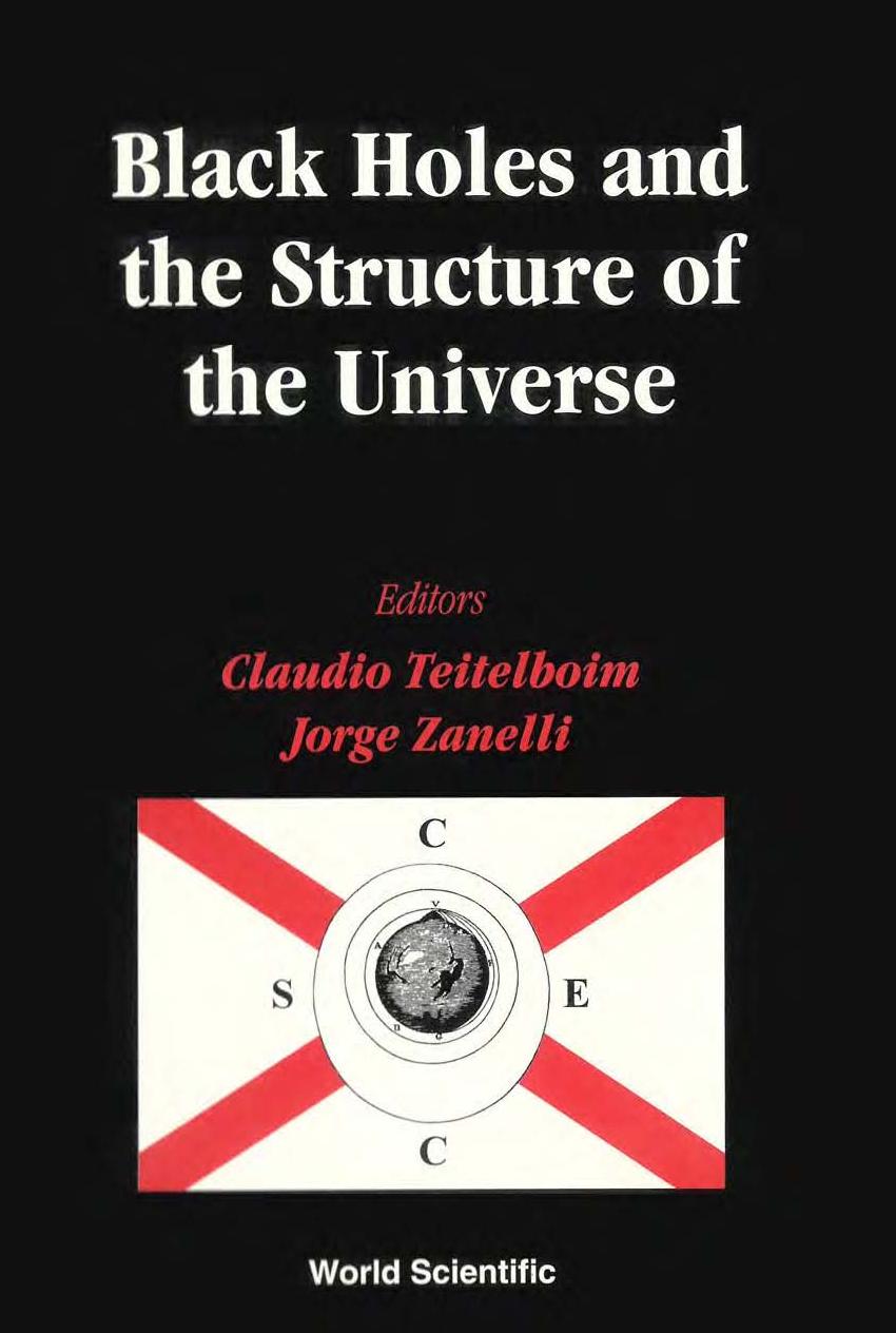 Black holes and the structure of the universe by Teitelboim Claudio; Zanelli Jorge