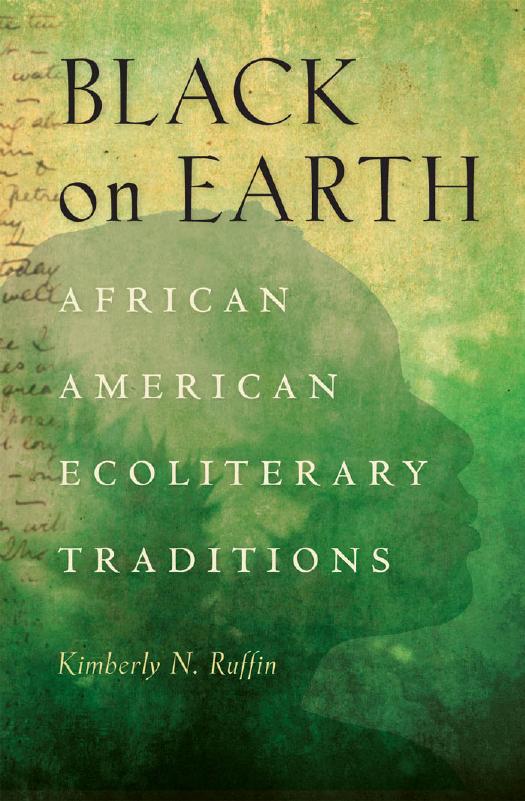 Black on Earth: African American Ecoliterary Traditions by Kimberly N. Ruffin