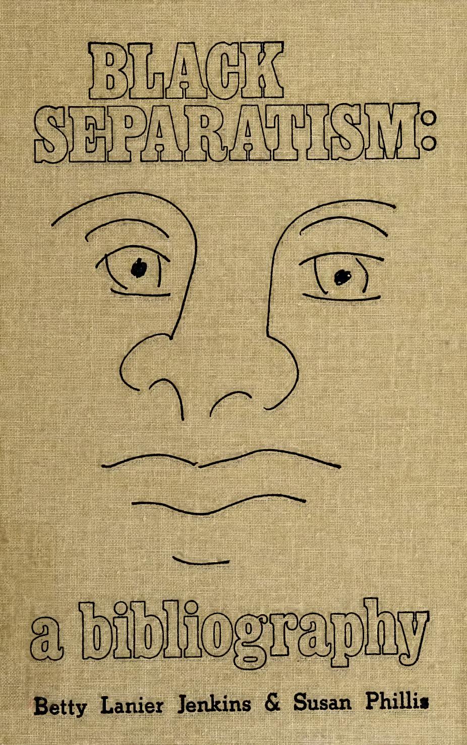 Black separatism : a bibliography by Susan Phillis; Betty Lanier Jenkins