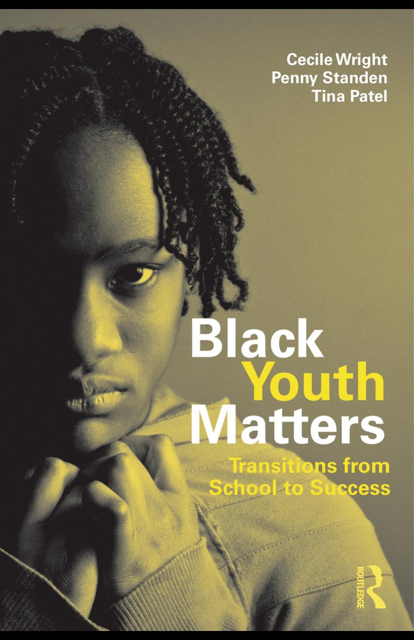 Black youth matters: transitions from school to success by Cecile Wright Penny Standen Tina G. Patel