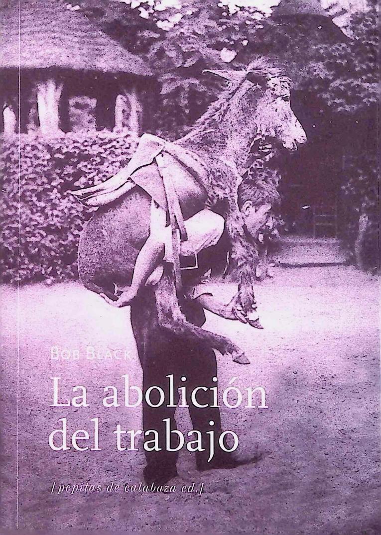 Black, Bob by La abolición del trabajo