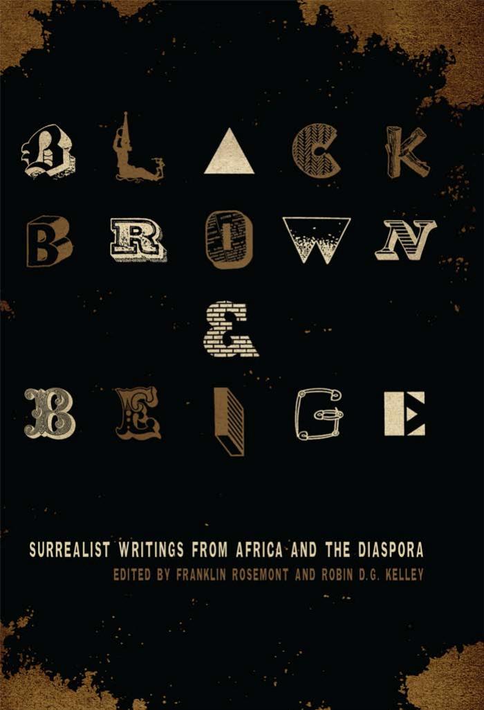 Black, Brown & Beige. surrealism writing from Africa and Diaspora by Rosemont Franklin (Ed.)