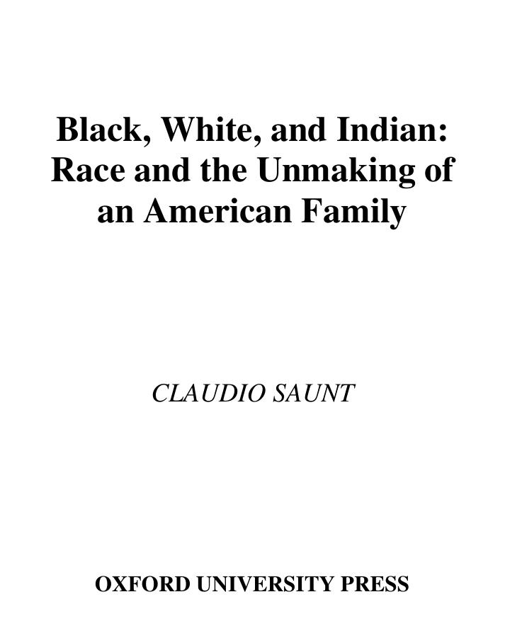 Black, White, and Indian: Race and the Unmaking of an American Family by Claudio Saunt