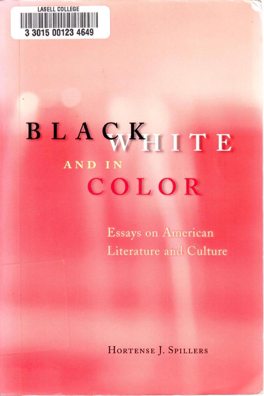 Black, White, and in Color: Essays on American Literature and Culture by Hortense Spillers