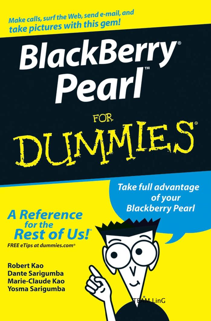 BlackBerry Pearl For Dummies by Robert Kao Dante Sarigumba Marie-Claude Kao Yosma Sarigumba