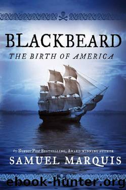 Blackbeard- The Birth of America by Samuel Marquis
