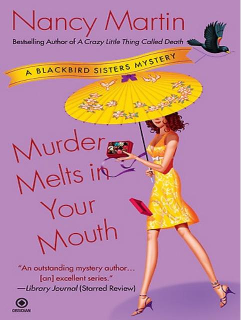 Blackbird 07 - Murder Melts in Your Mouth by Nancy Martin