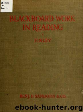 Blackboard work in reading by Finley Ida Evelyn 1871-