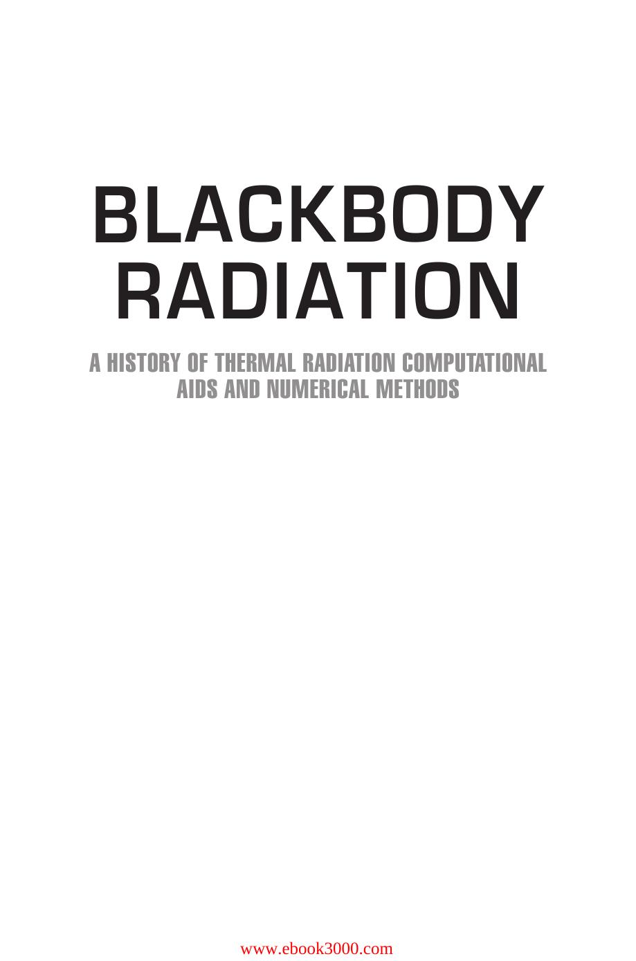 Blackbody Radiation: A History of Thermal Radiation Computational Aids and Numerical Methods by Unknow