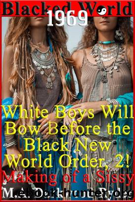 Blacked World 1969: White Boys Will Bow Before the Black New World Order, 2! Making of a Sissy by Unknown