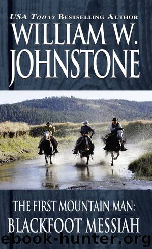Blackfoot Messiah by William W. Johnstone