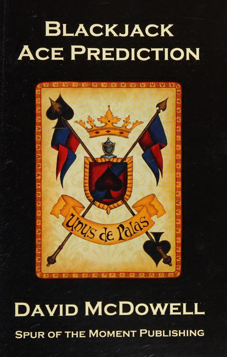 Blackjack Ace Prediction: The Art Of Advanced Location Strategies For The Casino Game Of Twenty-one by David McDowell