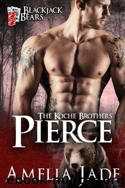 Blackjack Bears: Pierce (Koche Brothers Book 1) by Amelia Jade