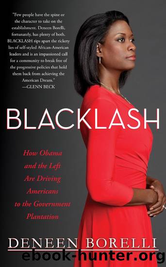 Blacklash: How Obama and the Left Are Driving Americans to the Government Plantation by Deneen Borelli