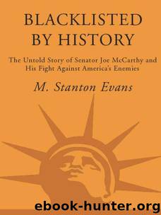 Blacklisted by History: The Untold Story of Senator Joe McCarthy and His Fight Against America's Enemies