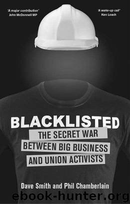 Blacklisted: The Secret War between Big Business and Union Activists by Phil Chamberlain & Dave Smith