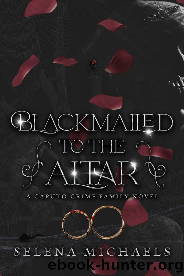 Blackmailed To The Altar (Caputo Crime Family Book 2) by Michaels Selena