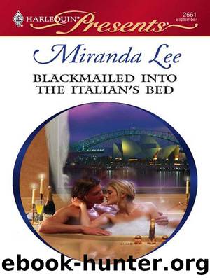 Blackmailed into the Italian's Bed by Miranda Lee