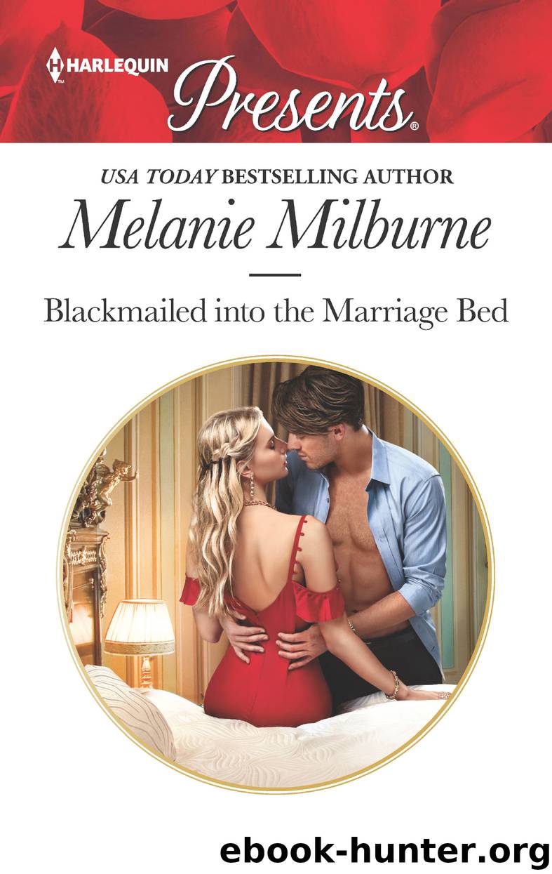 Blackmailed into the Marriage Bed by MELANIE MILBURNE