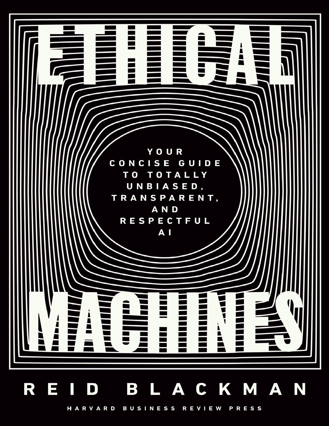Blackman R. Ethical Machines. Your Concise Guide...2022 by Zamzar