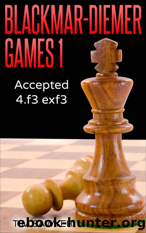 Blackmar-Diemer Games 1: Accepted 4.f3 exf3 (Chess BDG) by Tim Sawyer