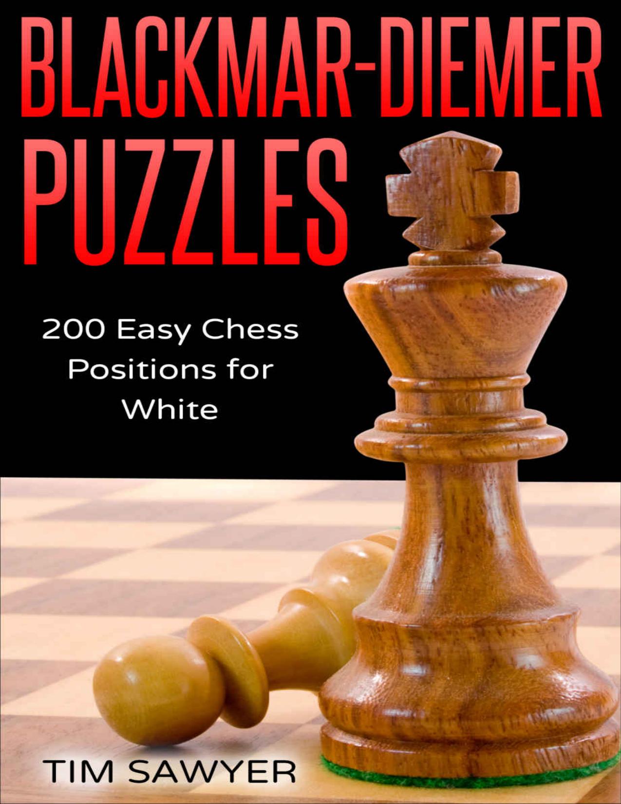 Blackmar-Diemer Puzzles: 200 Easy Chess Positions for White (Chess BDG) by Tim Sawyer