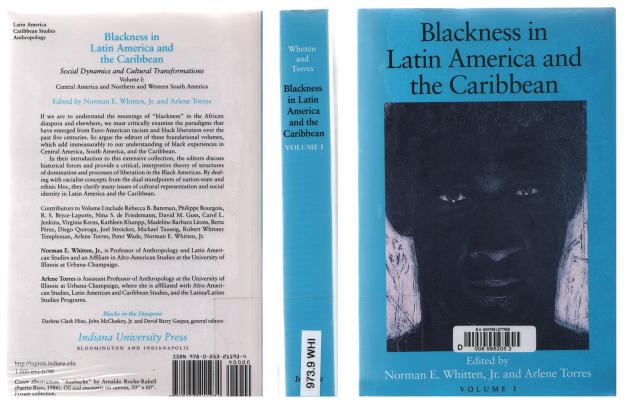Blackness in Latin America and the Caribbean: Social Dynamics and Cultural Transformations : Central America and Northern and Western South America by Norman E. Whitten Arlene Torres