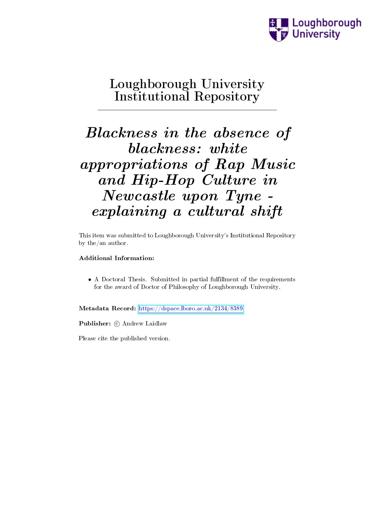 Blackness in the Absence of Blackness: White Appropriations of Rap Music and Hip-Hop Culture in Newcastle upon Tyne - Explaining a Cultural Shift by Andrew Laidlaw