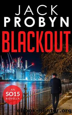 Blackout: A captivating terrorism thriller novella (DC Jake Tanner SO15 Files Series) by Jack Probyn