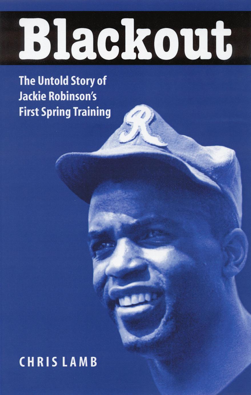 Blackout: The Untold Story of Jackie Robinson's First Spring Training by Chris Lamb