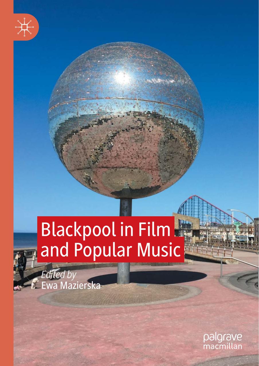 Blackpool in Film and Popular Music: From Kitsch to Cool by Ewa Mazierska