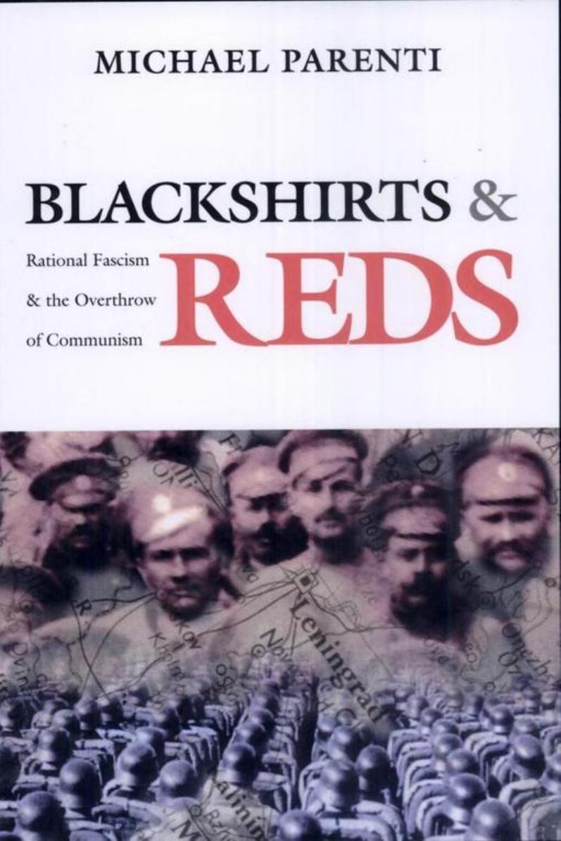 Blackshirts and Reds: Rational Fascism and the Overthrow of Communism by Michael Parenti