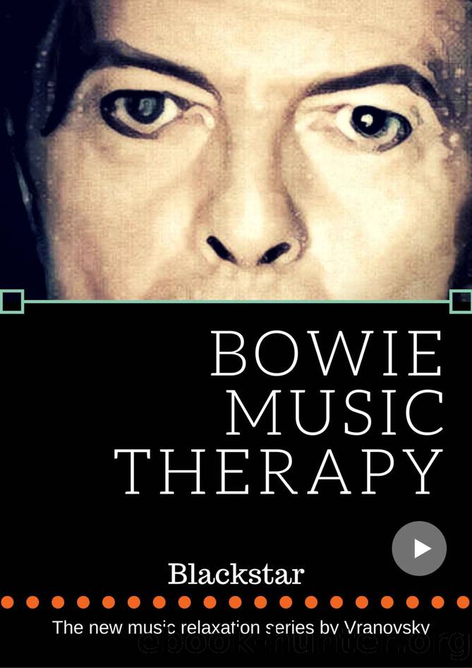 Blackstar: Bowie Music Therapy (Relaxation Series) by M.T. Vranovsky