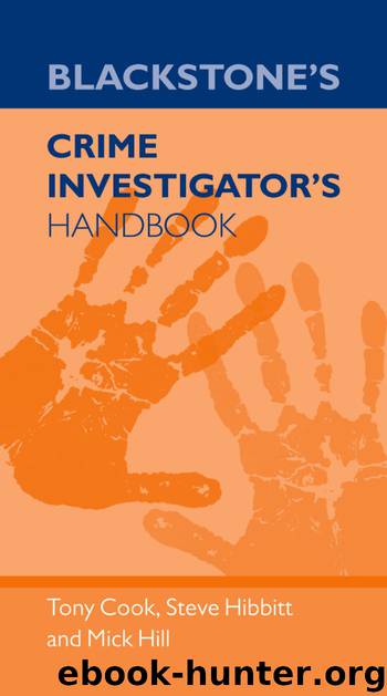 Blackstone's Crime Investigators' Handbook by Cook Tony & Hill Mick & Hibbitt Steve