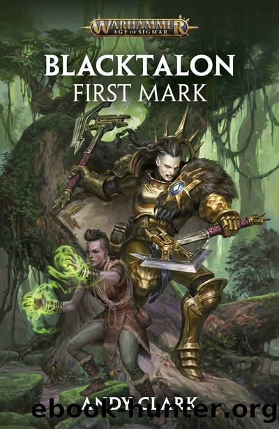 Blacktalon: First Mark (Warhammer Age of Sigmar) by Andy Clark