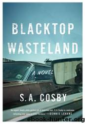 Blacktop Wasteland by S. A. Cosby