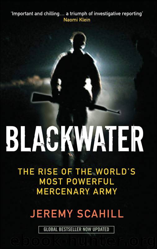 Blackwater : The Rise of the World's Most Powerful Mercenary Army by Scahill Jeremy